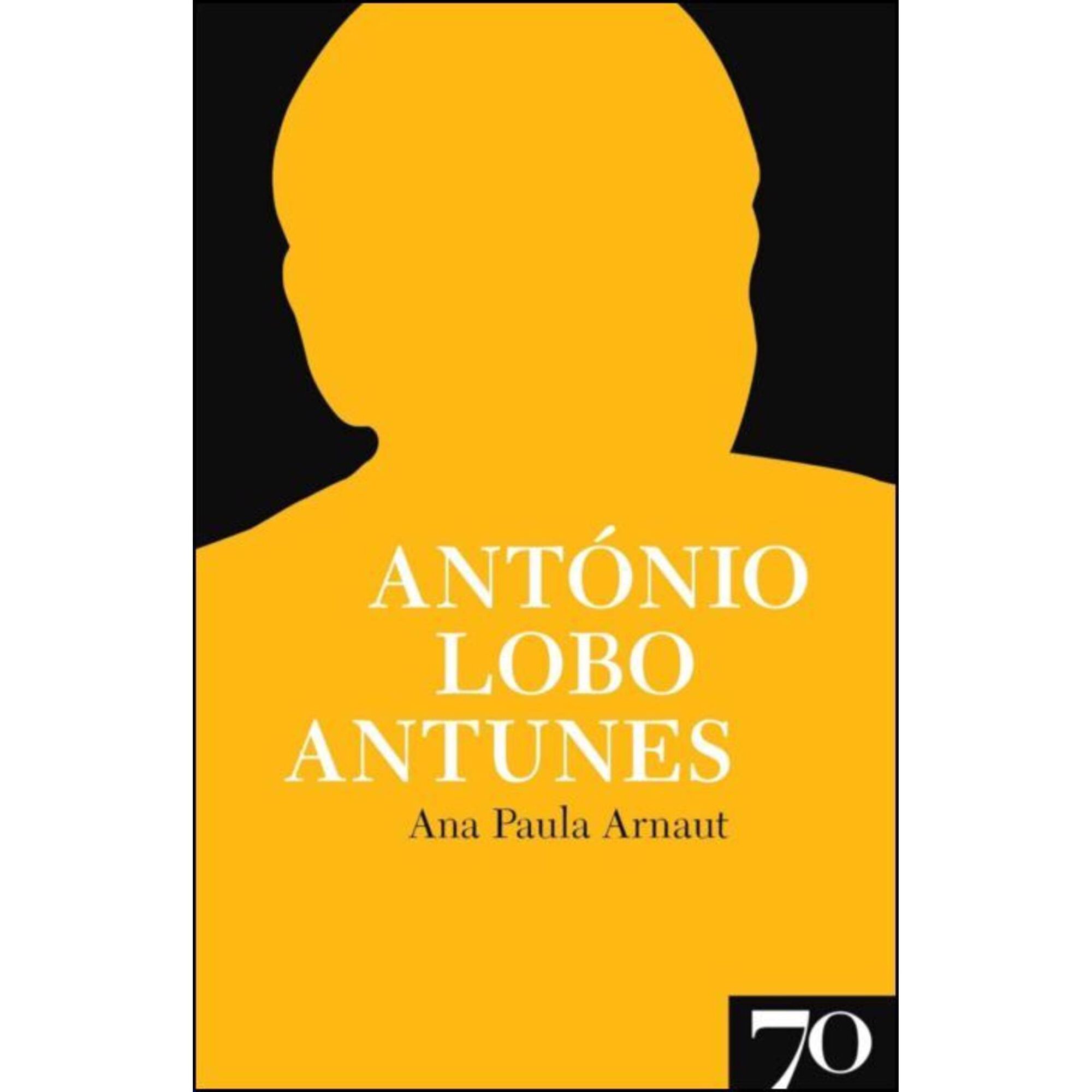 Ant&oacute;nio Lobo Antunes de Ana Paula Arnaut