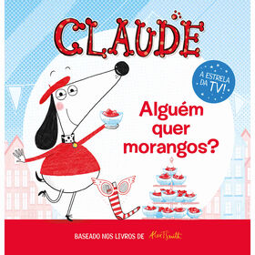Claude - Alguém Quer Morangos? de Alex T. Smith
