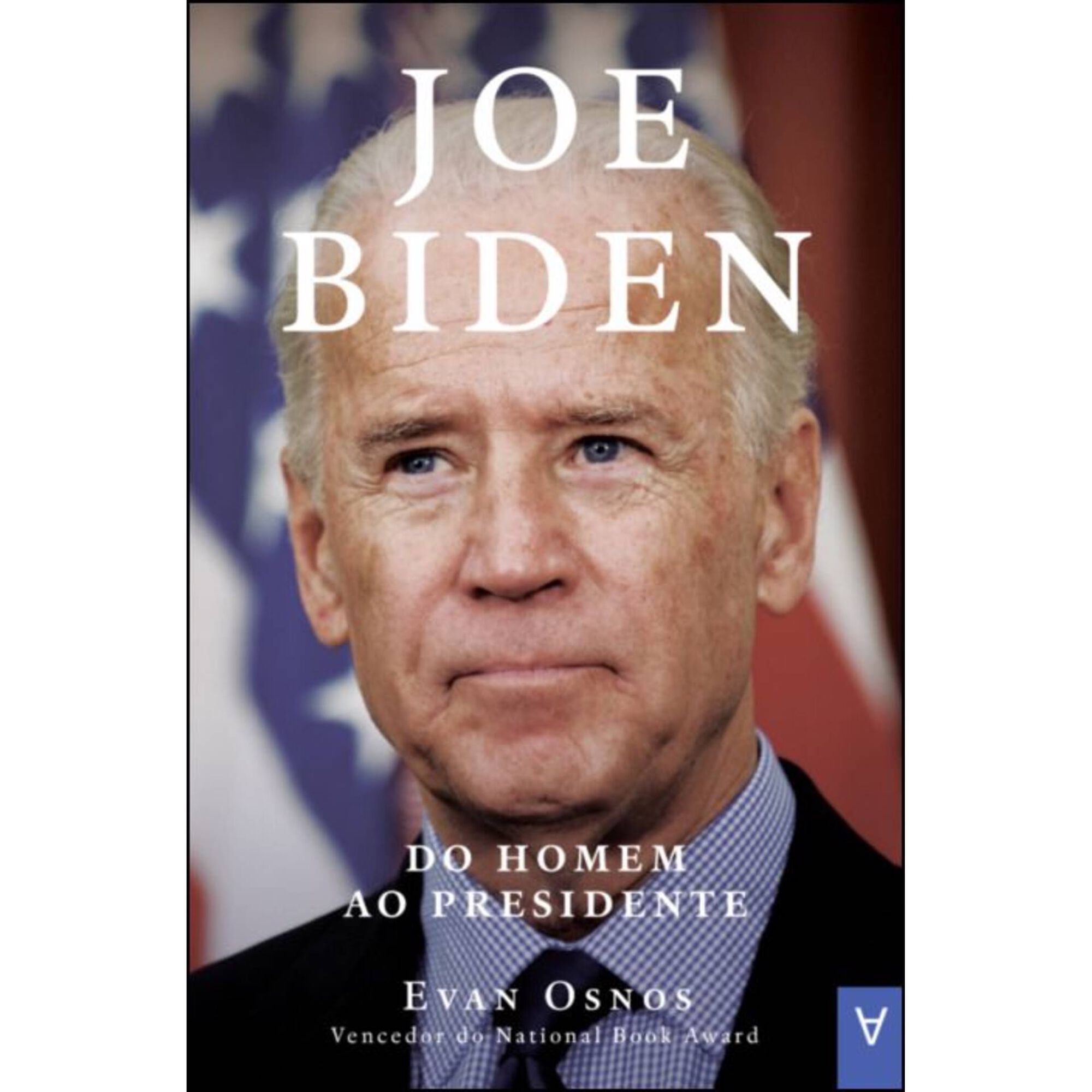 Joe Biden - Do Homem ao Presidente de Evan Osnos