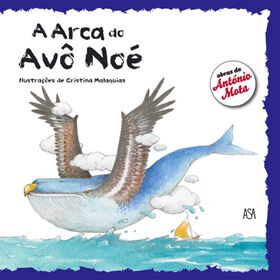 A Arca do Av&ocirc; No&eacute; de Ant&oacute;nio Mota