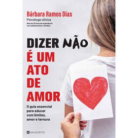 Dizer N&atilde;o &eacute; um Ato de Amor de B&aacute;rbara Ramos Dias