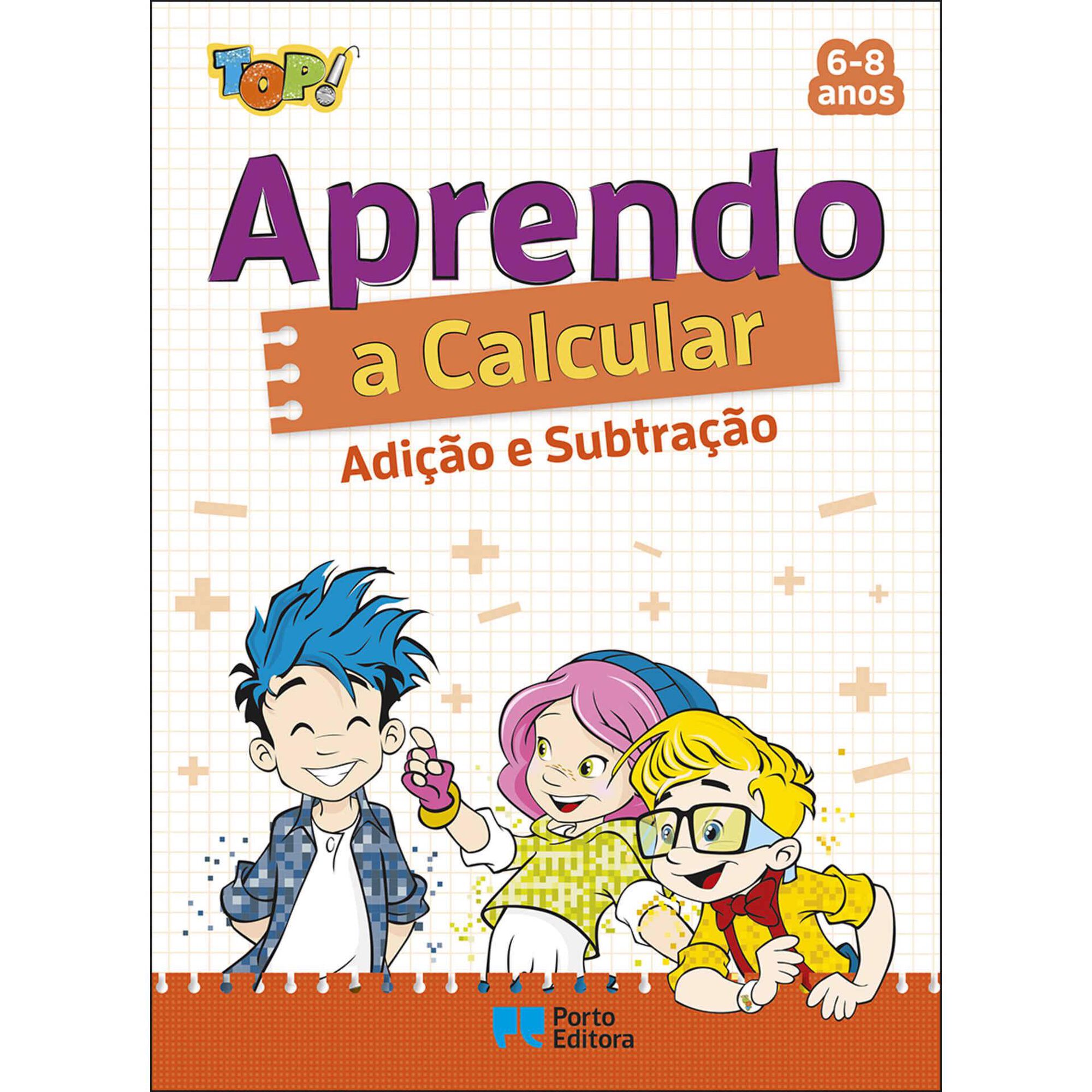 TOP! Aprendo...a Calcular - Adição e Subtração - 1º ao 4º Ano TOP! Aprendo...a Calcular - Adição e Subtração - 1º ao 4º Ano