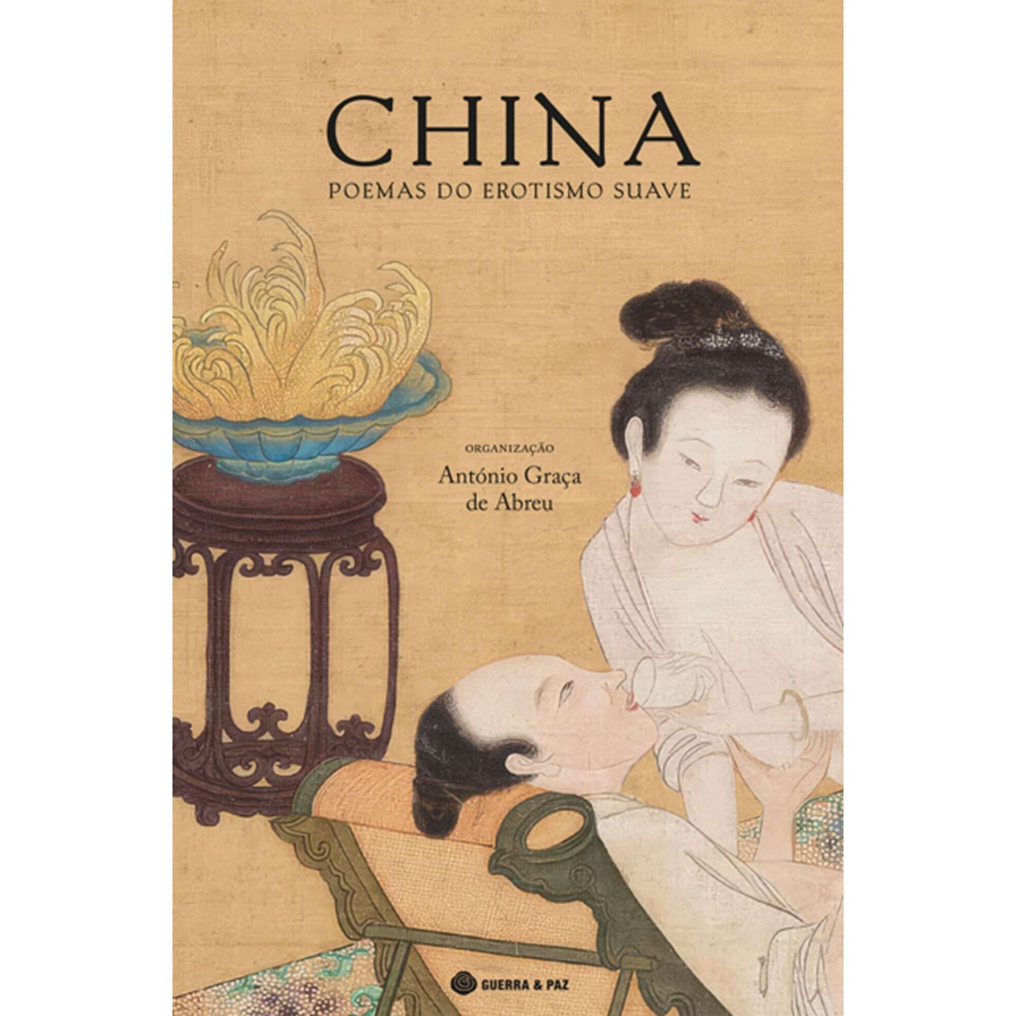 China - Poemas do Erotismo Suave de António Graça de Abreu