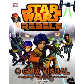 Star Wars Rebel - O Guia Visual