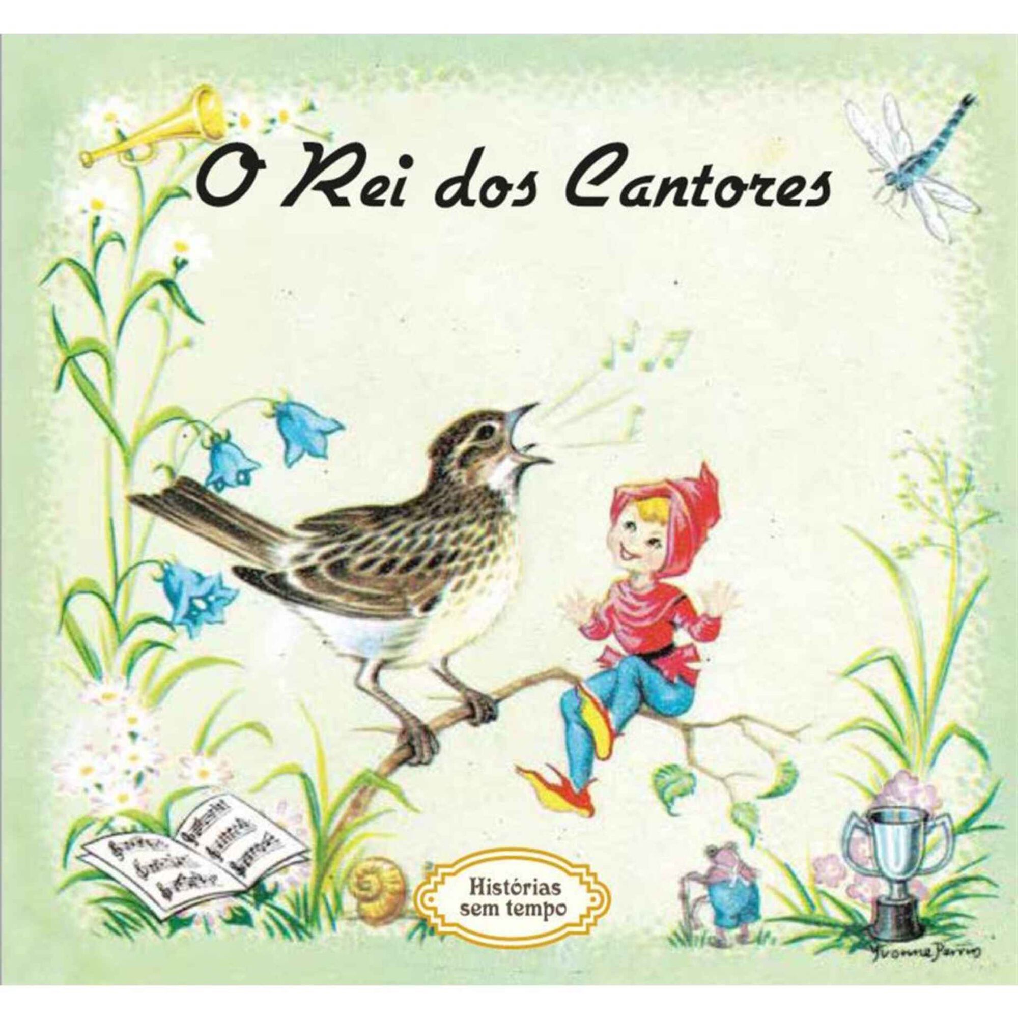 Histórias sem Tempo - O Rei dos Cantores Histórias sem Tempo - O Rei dos Cantores