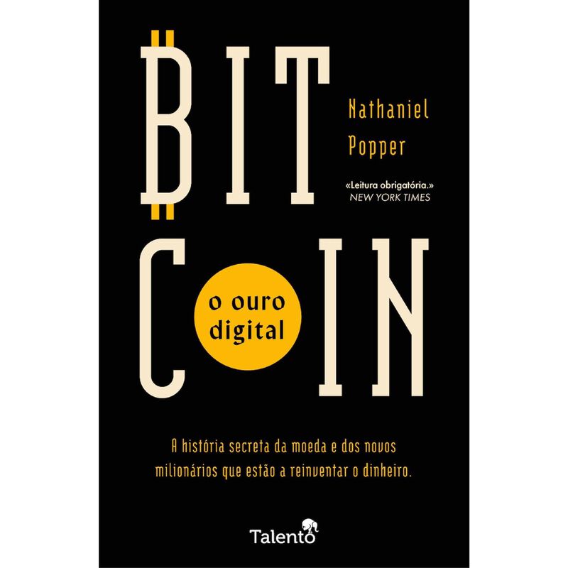 Bitcoin - O Ouro Digital de Nathaniel Popper