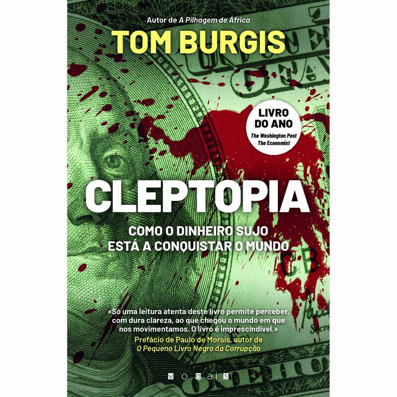 Cleptopia - Como o Dinheiro Sujo Está a Conquistar o Mundo de Tom Burgis