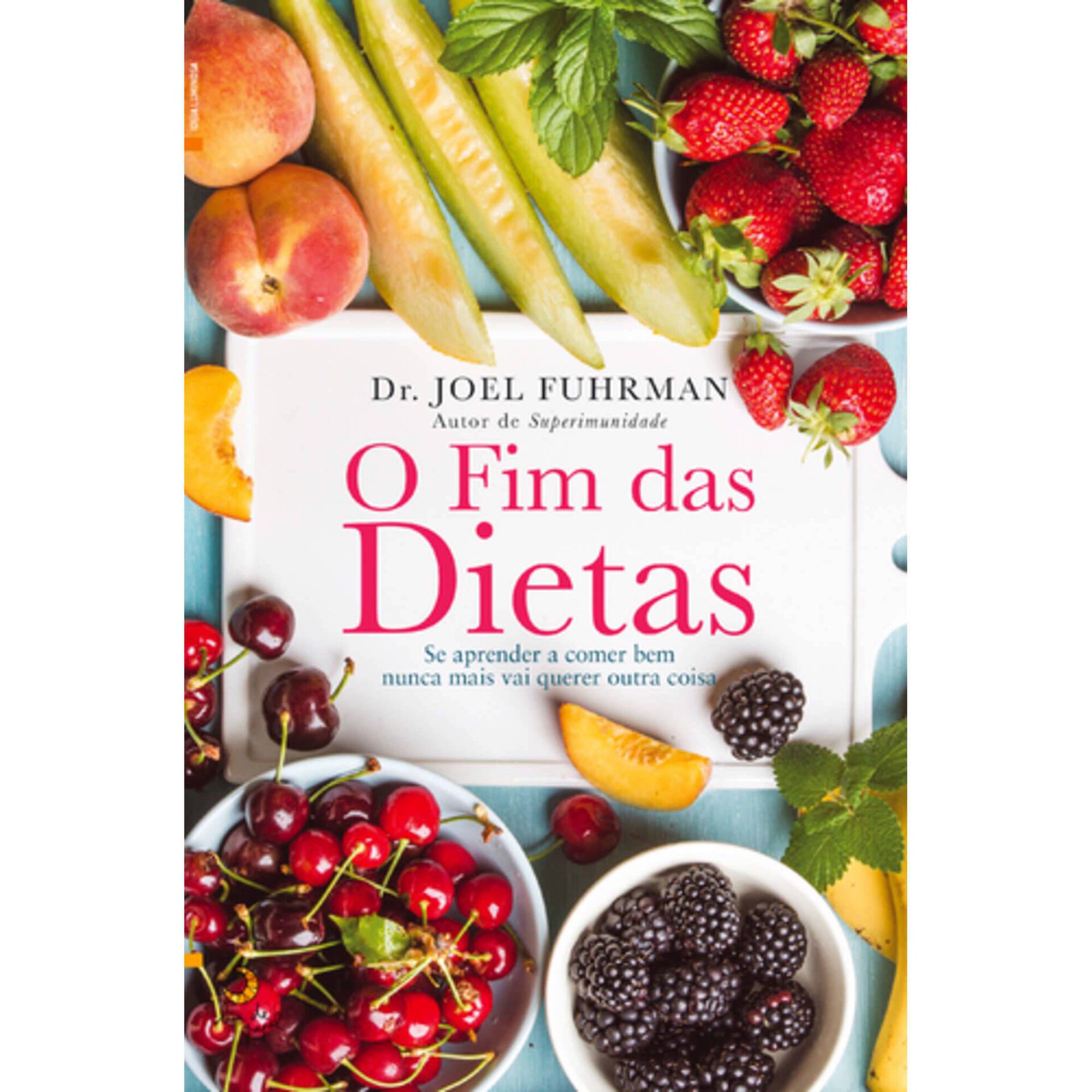 O Fim das Dietas de Dr. Joel Fuhrman