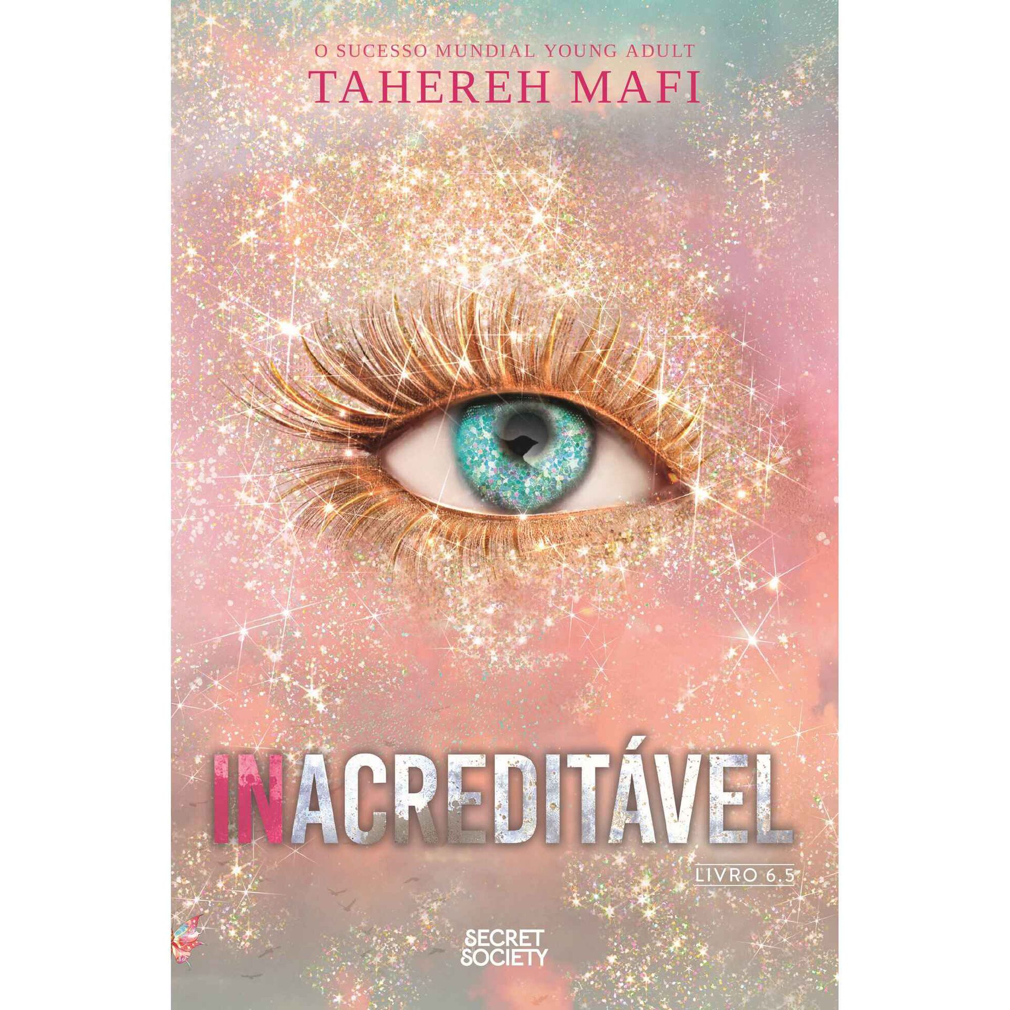 Inacredit&aacute;vel de Tahereh Mafi