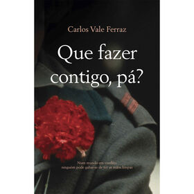 Que Fazer Contigo, P&aacute;? de Carlos Vale Ferraz