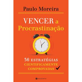 Vencer a Procrastina&ccedil;&atilde;o de Paulo Moreira