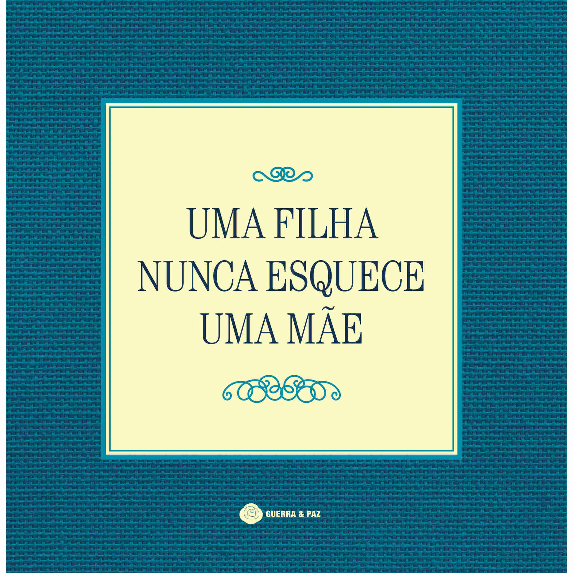 Uma Filha Nunca Esquece Uma M&atilde;e de Guerra e Paz