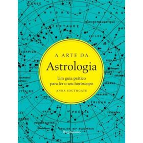A Arte da Astrologia de Anna Southgate