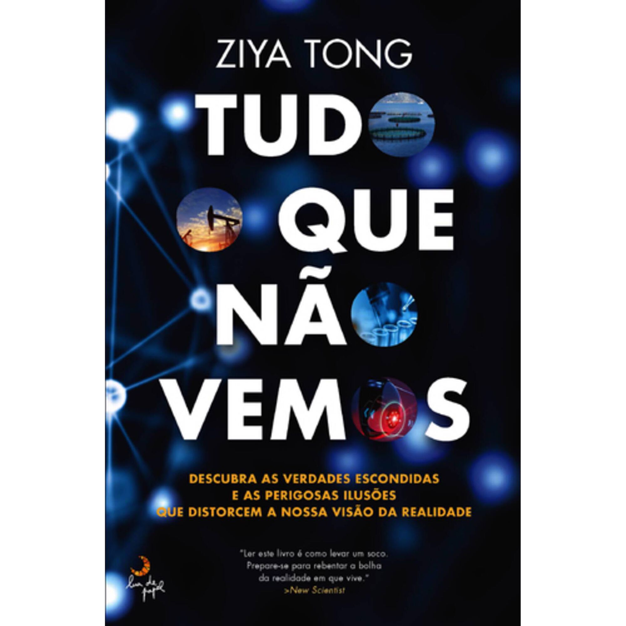 Tudo o que N&atilde;o Vemos de Ziya Tong