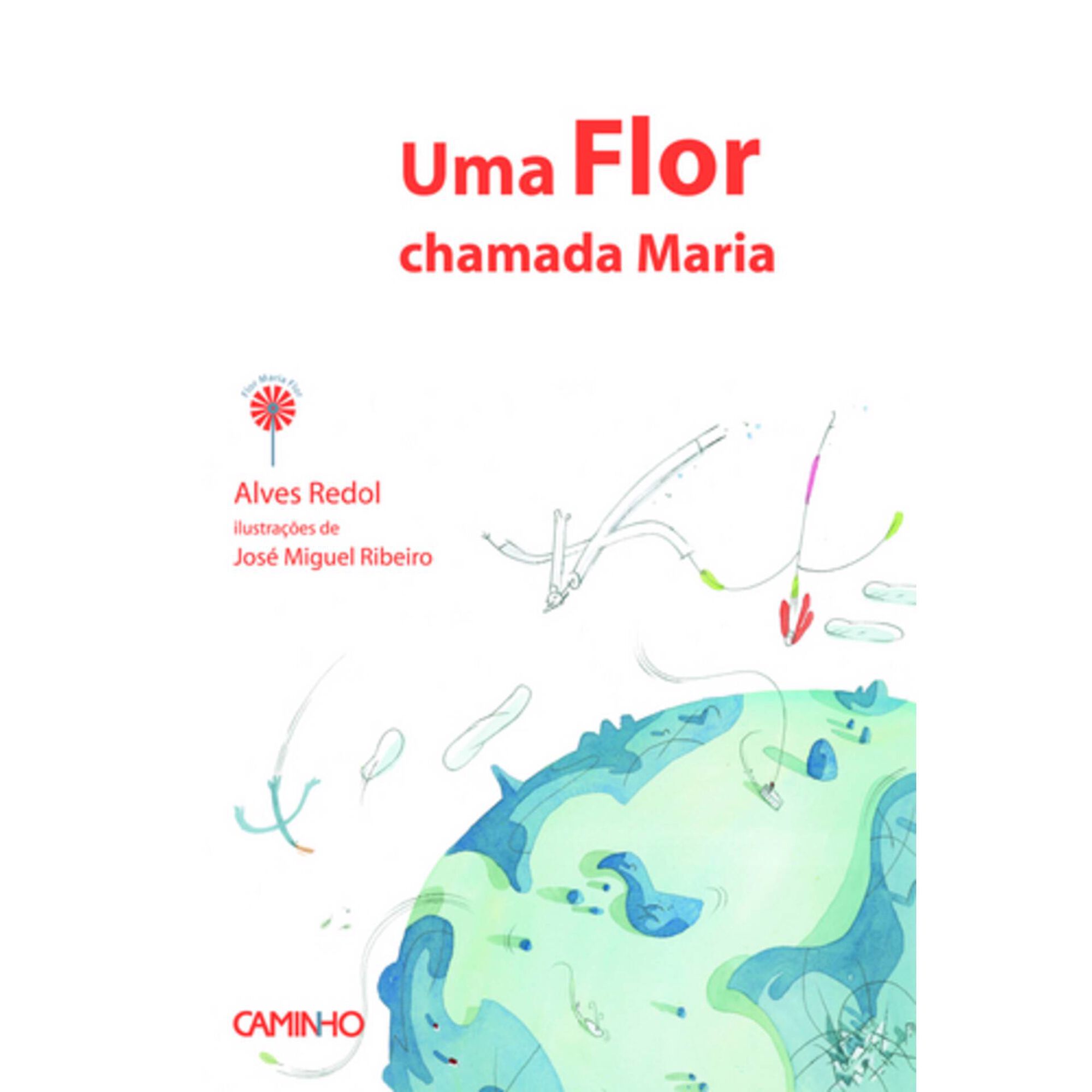 Uma Flor Chamada Maria de Alves Redol