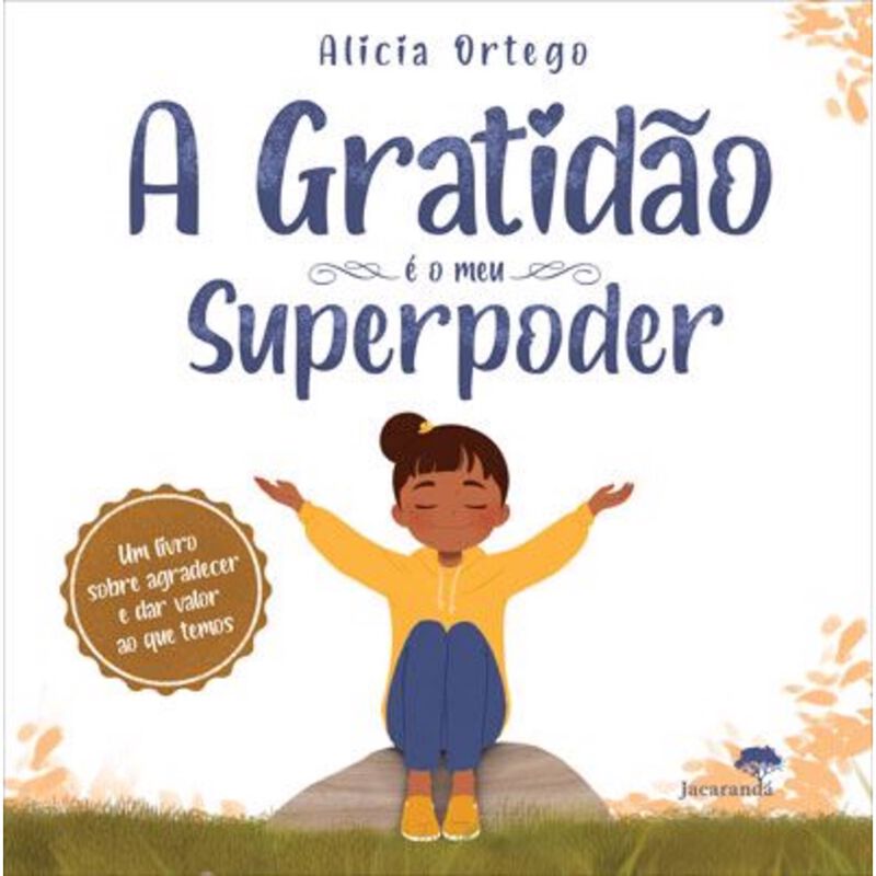 A Gratidão é o meu Superpoder de Alicia Ortego