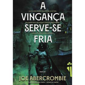A Vingan&ccedil;a Serve-se Fria (Parte Um) de Joe Abercrombie