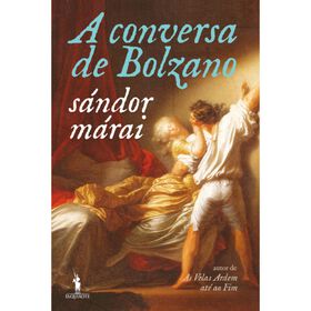 A Conversa de Bolzano de S&aacute;ndor M&aacute;rai