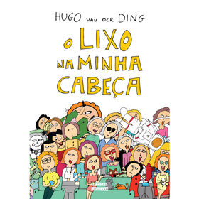O Lixo na Minha Cabe&ccedil;a de Hugo van der Ding