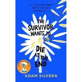 The Survivor Wants To Die At The End de Adam Silvera