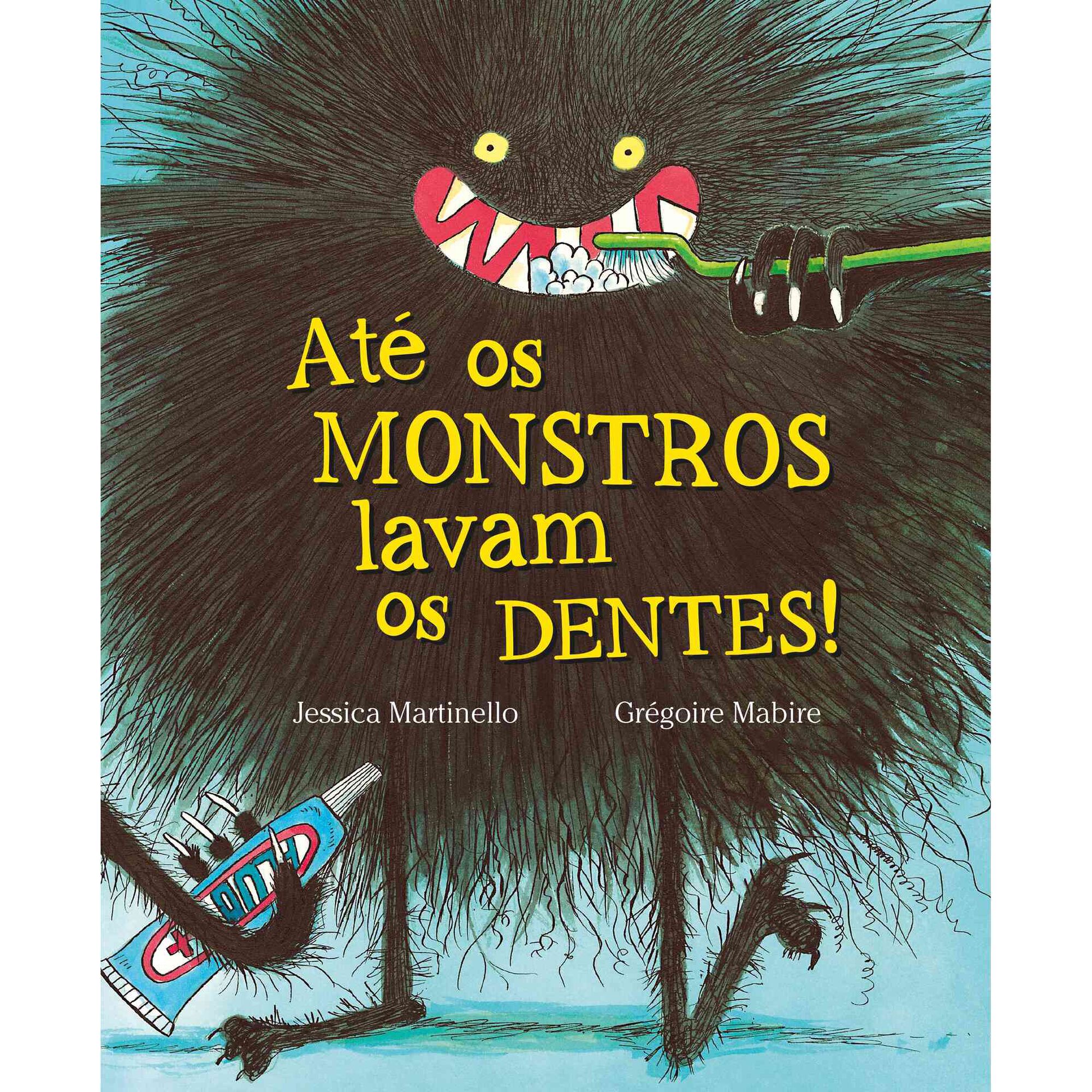 At&eacute; os Monstros Lavam os Dentes! de Jessica Martinello