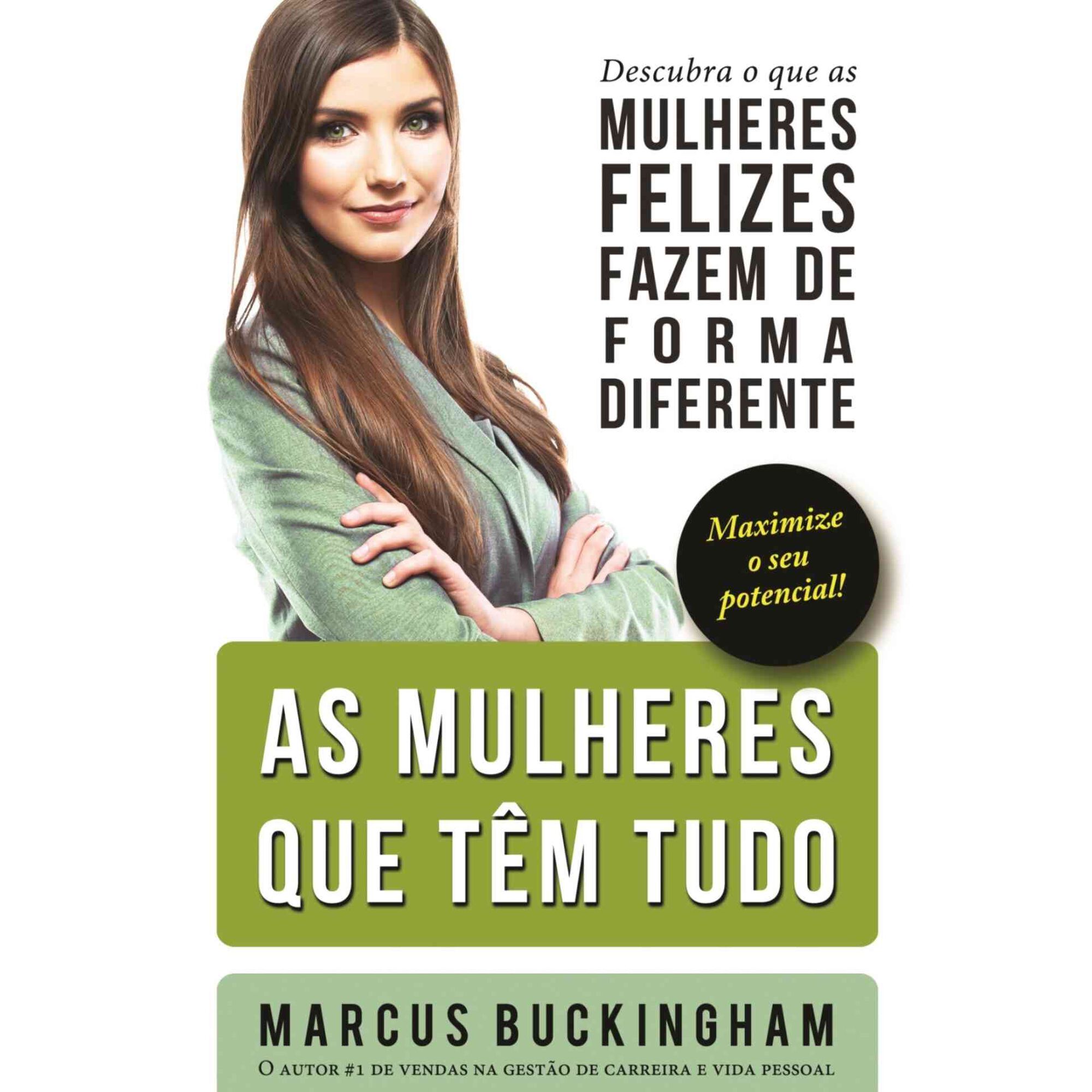 As Mulheres que t&ecirc;m Tudo de Marcus Buckingham