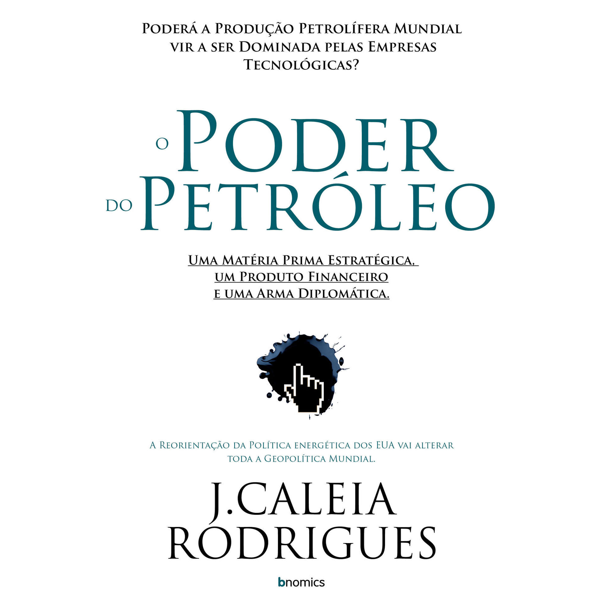 O Poder do Petr&oacute;leo de J. Caleia Rodrigues