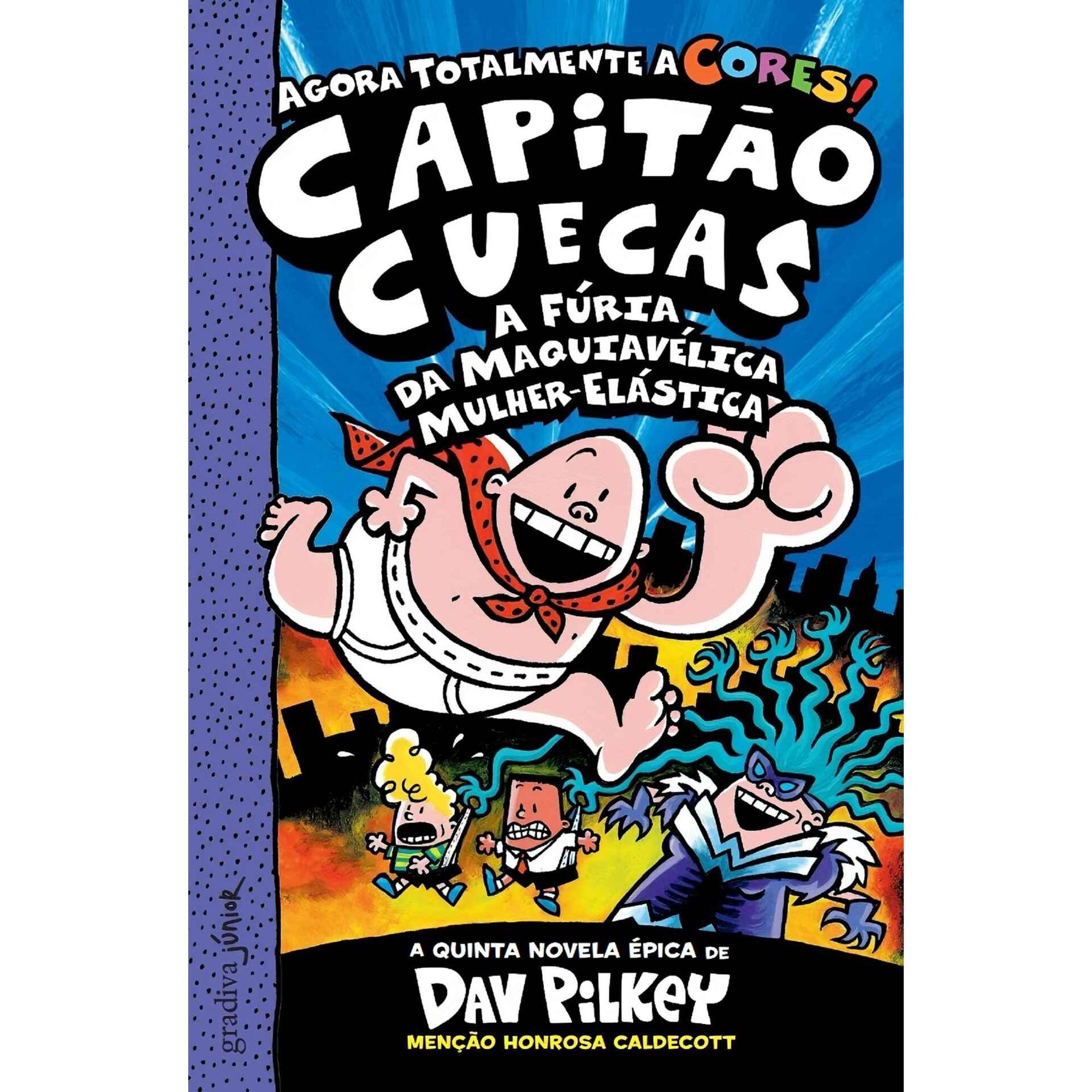 Capitão Cuecas e a Fúria da Maquiavélica Mulher-Elástica - 5ª Novela a Cores Capitão Cuecas e a Fúria da Maquiavélica Mulher-Elástica - 5ª Novela a Cores
