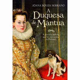 A Duquesa de Mântua de Joana Bouza Serrano