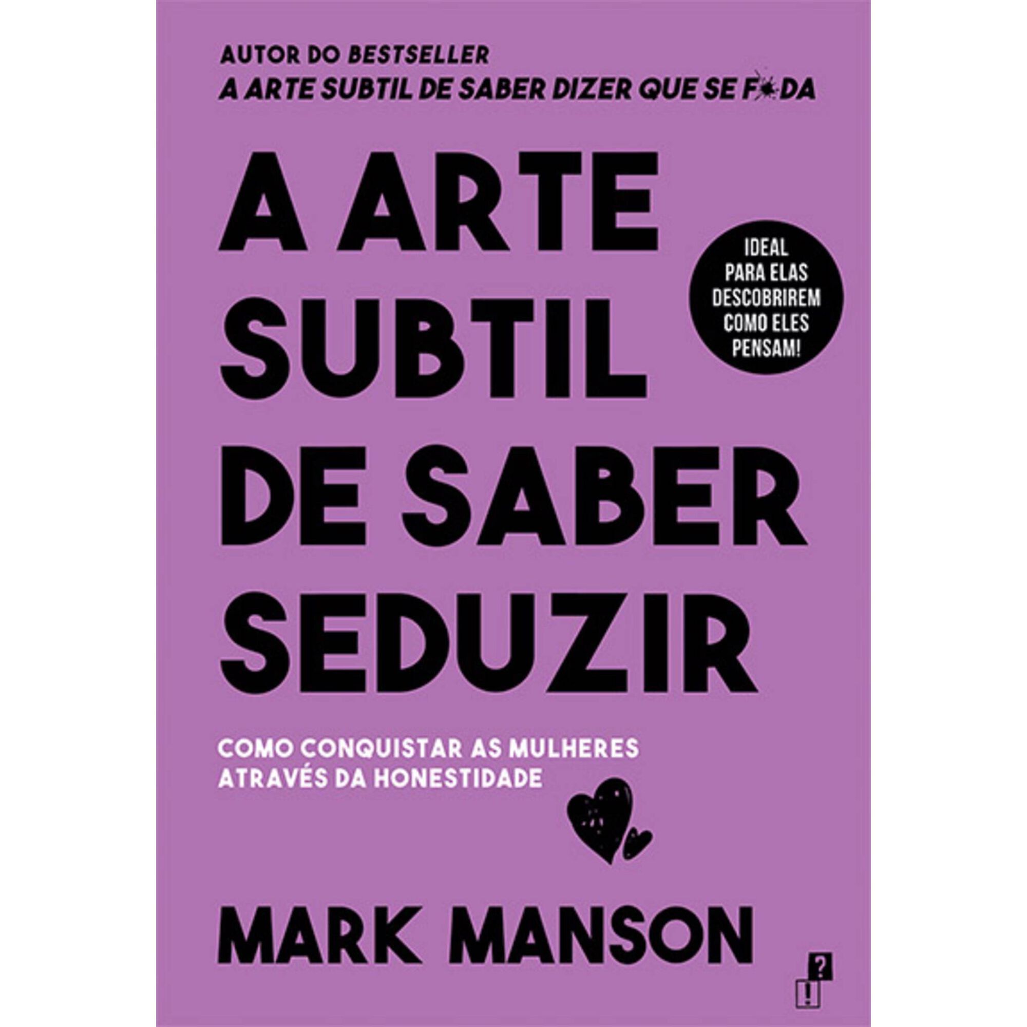 A Arte Subtil de Saber Seduzir