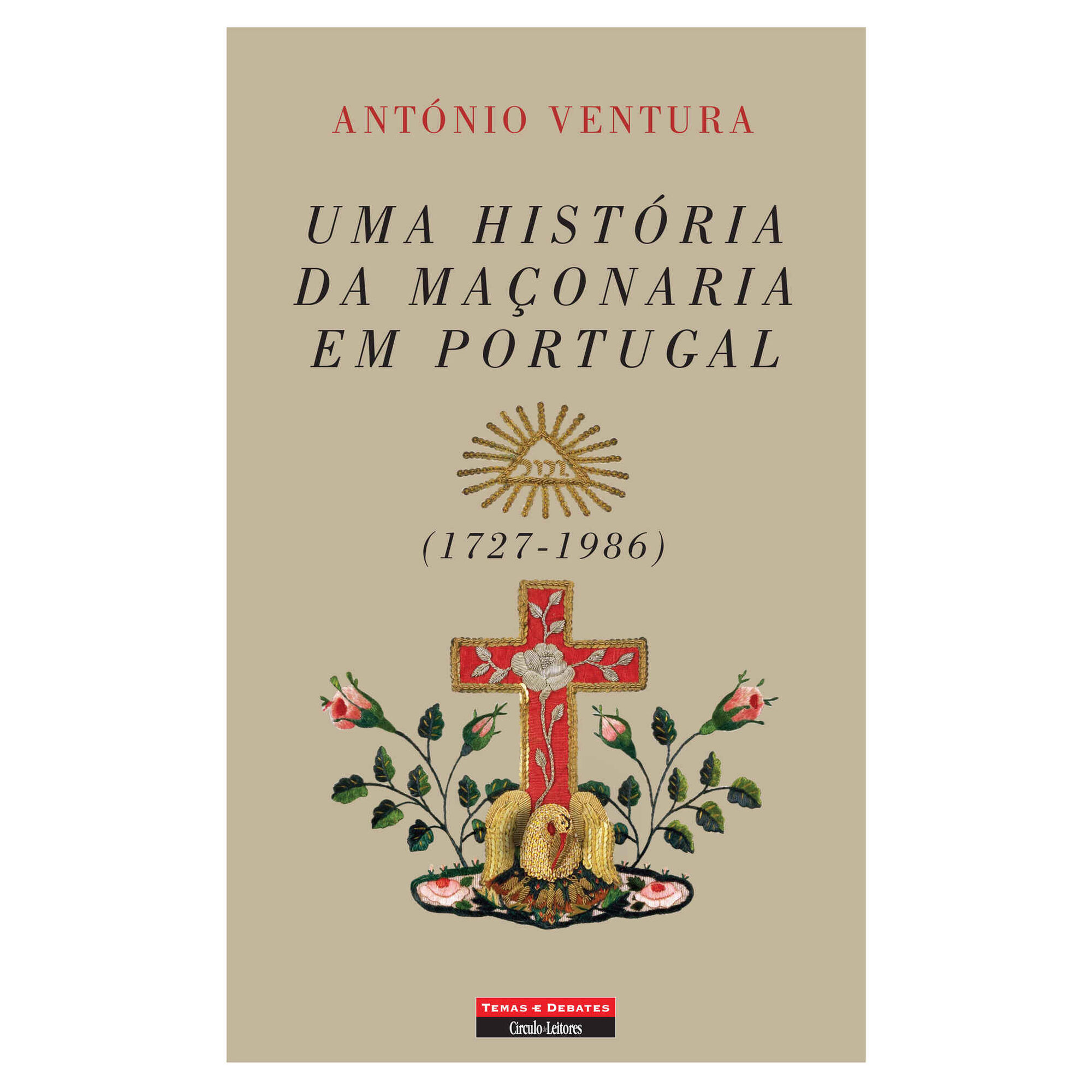 Uma Hist&oacute;ria da Ma&ccedil;onaria em Portugal (1727-1986) de Ant&oacute;nio Ventura