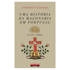 Uma Hist&oacute;ria da Ma&ccedil;onaria em Portugal (1727-1986) de Ant&oacute;nio Ventura