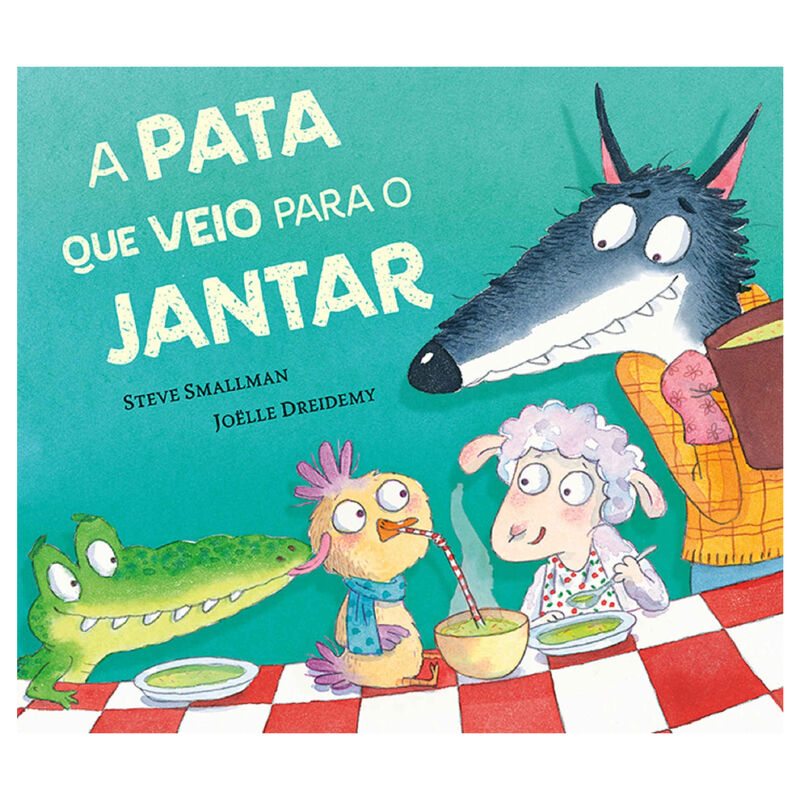 A Pata que Veio para o Jantar de Steve Smallman