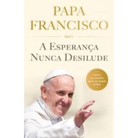 A Esperança Nunca Desilude