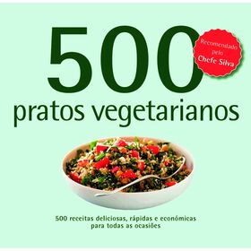 500 receitas - Pratos Vegetarianos de Deborah Gray