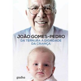 Da Ternura &agrave; Dignidade da Crian&ccedil;a de Jo&atilde;o Gomes-Pedro