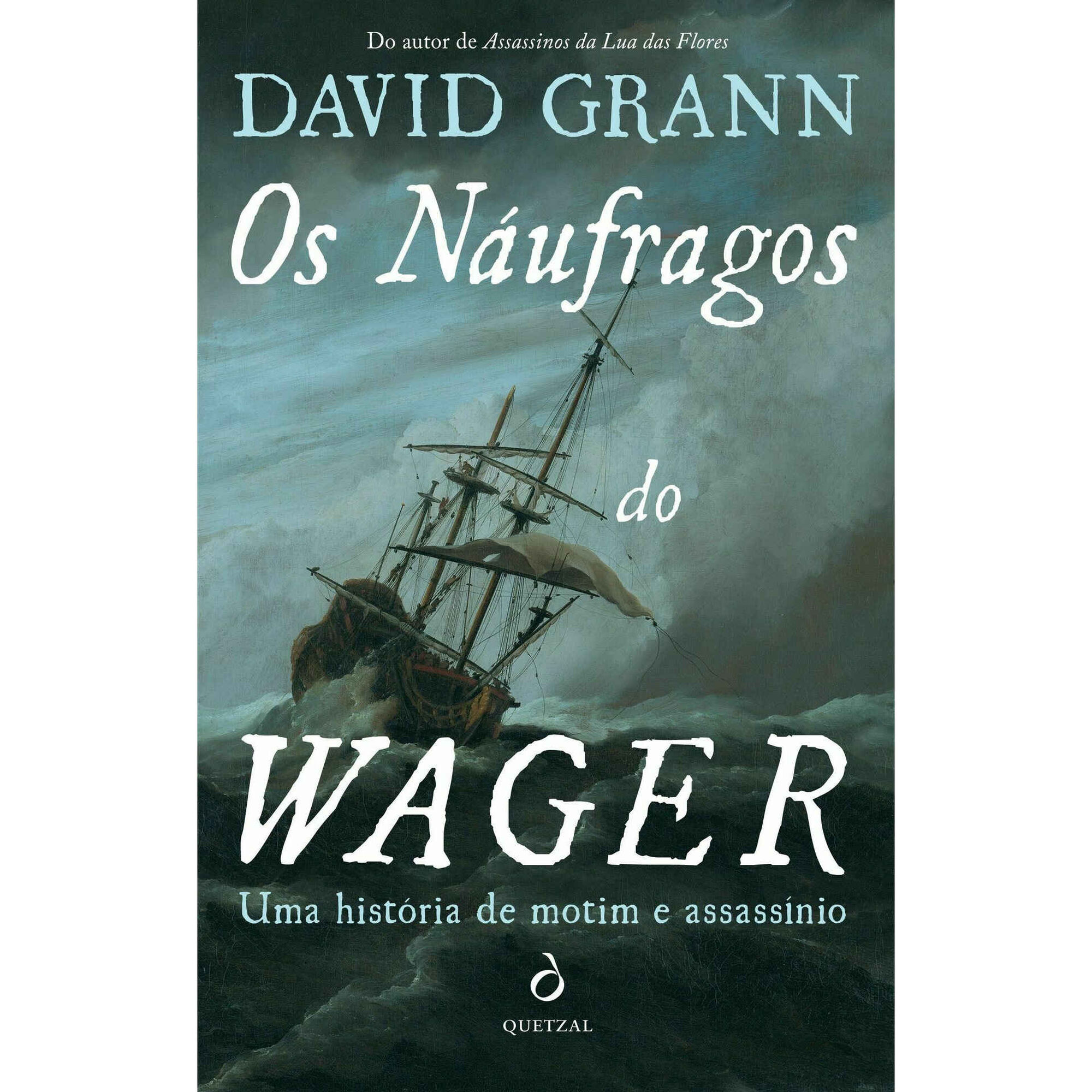Os N&aacute;ufragos do Wager de David Grann