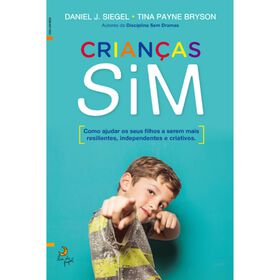 Crian&ccedil;as Sim de Daniel J. Siegel e Tina Payne Bryson