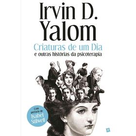 Criaturas de um Dia de Irvin D. Yalom