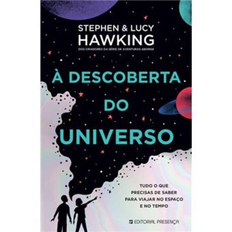 À Descoberta do Universo de Lucy Hawking e Stephen Hawking
