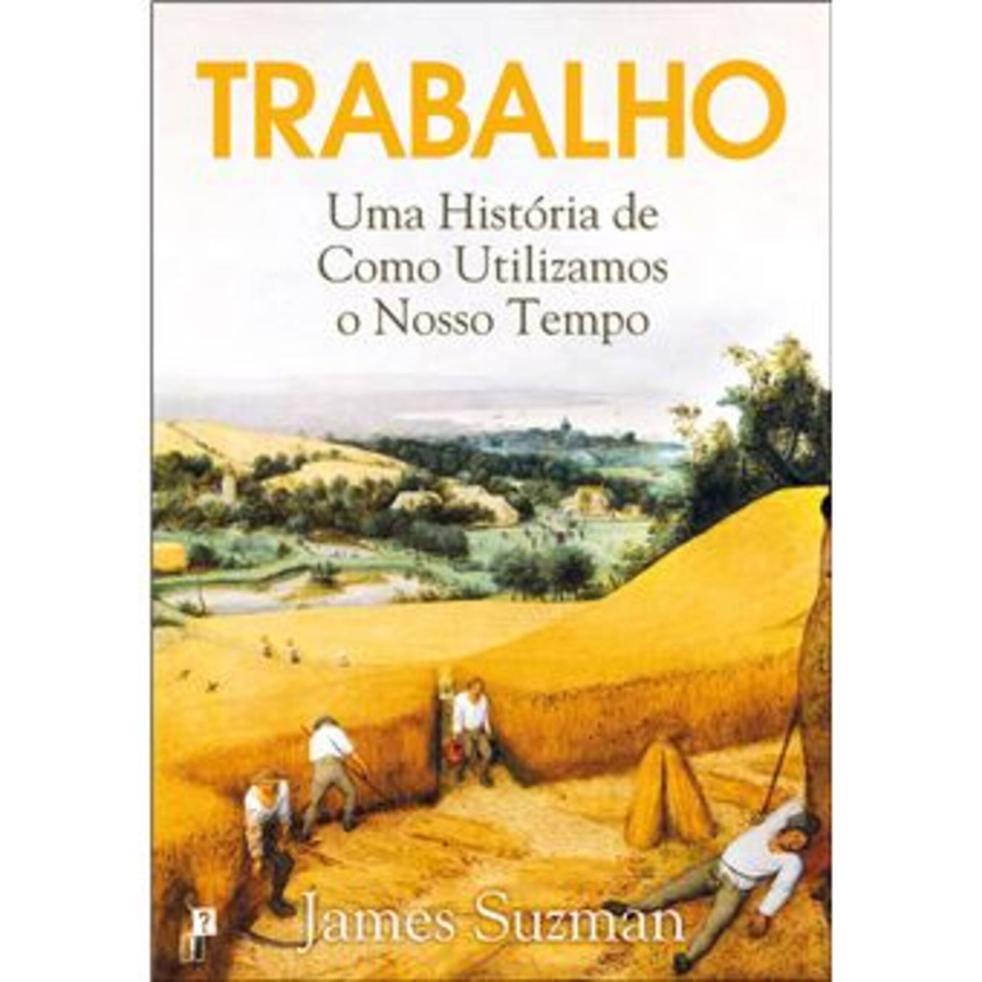 Trabalho - Uma História de Como Utilizamos o Nosso Tempo Trabalho - Uma História de Como Utilizamos o Nosso Tempo
