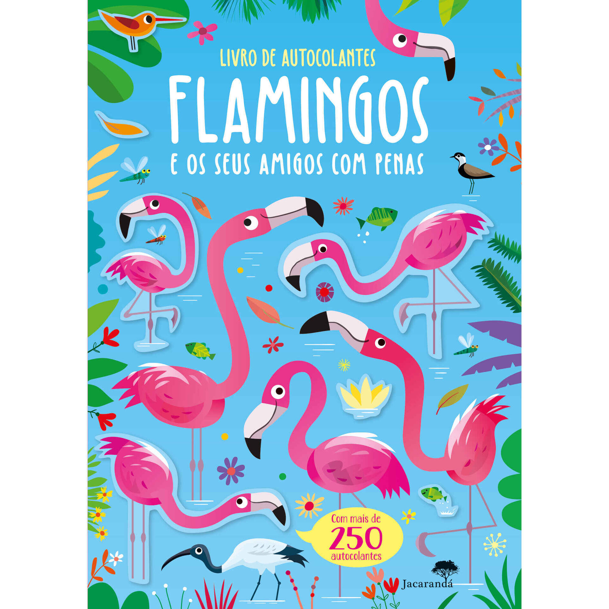 Flamingos e os Seus Amigos com Penas