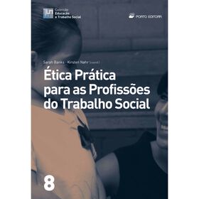 &Eacute;tica Pr&aacute;tica para as Profiss&otilde;es do Trabalho Social de Sarah Banks e Kirsten N&oslash;hr