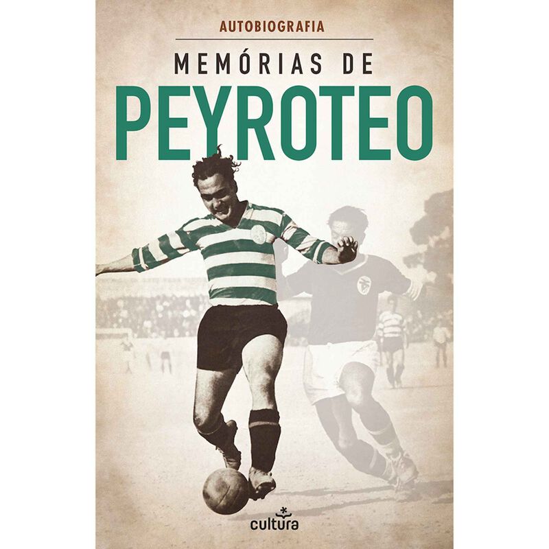 Memórias de Peyroteo - Autobiografia de Fernando Peyroteo