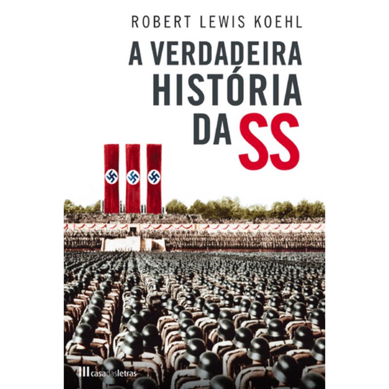 A Verdadeira História da SS de Robert Lewis Koehl