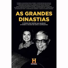 As Grandes Dinastias de Canal Hist&oacute;ria