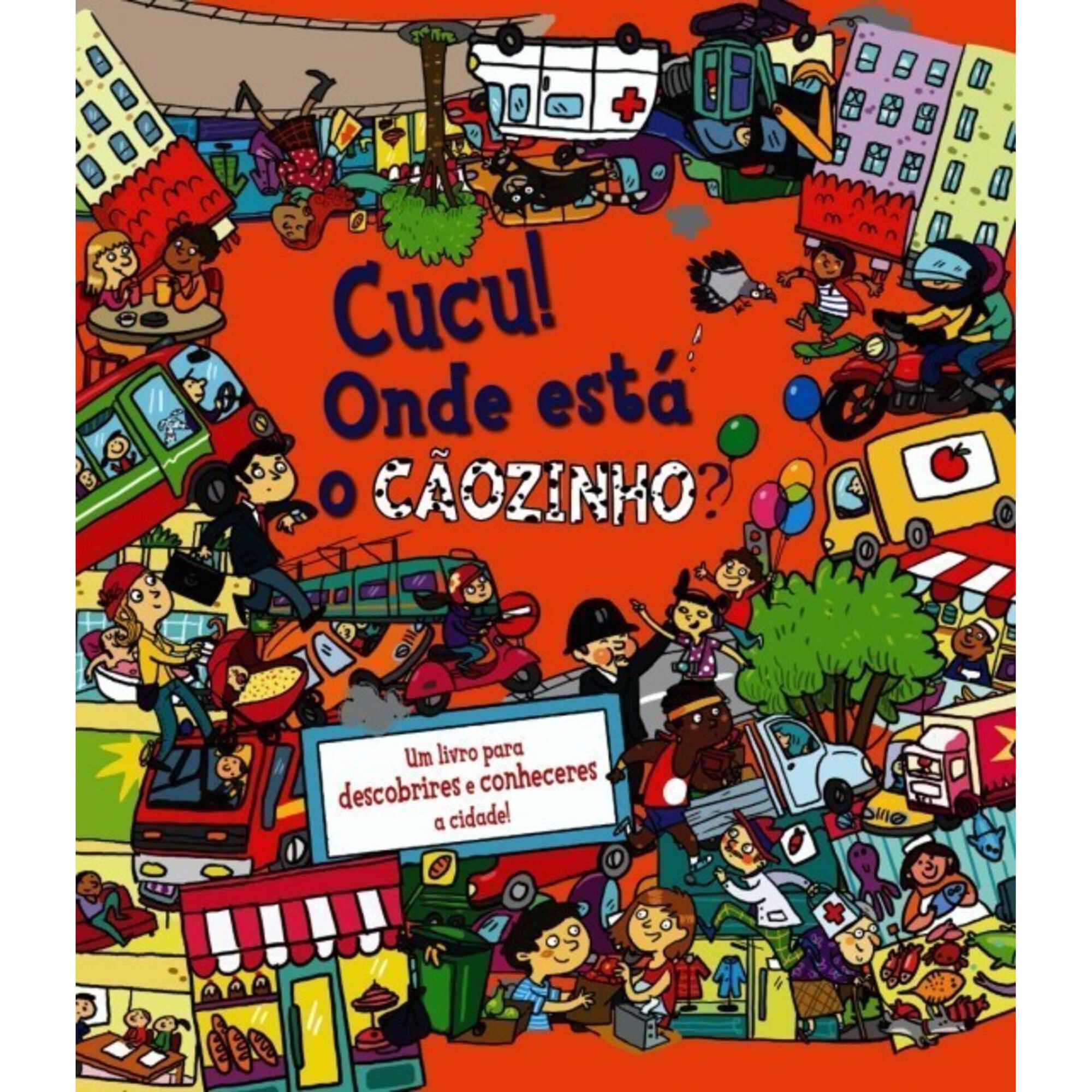 Cucu! Onde Est&aacute; o C&atilde;ozinho? de Alexandra Koken