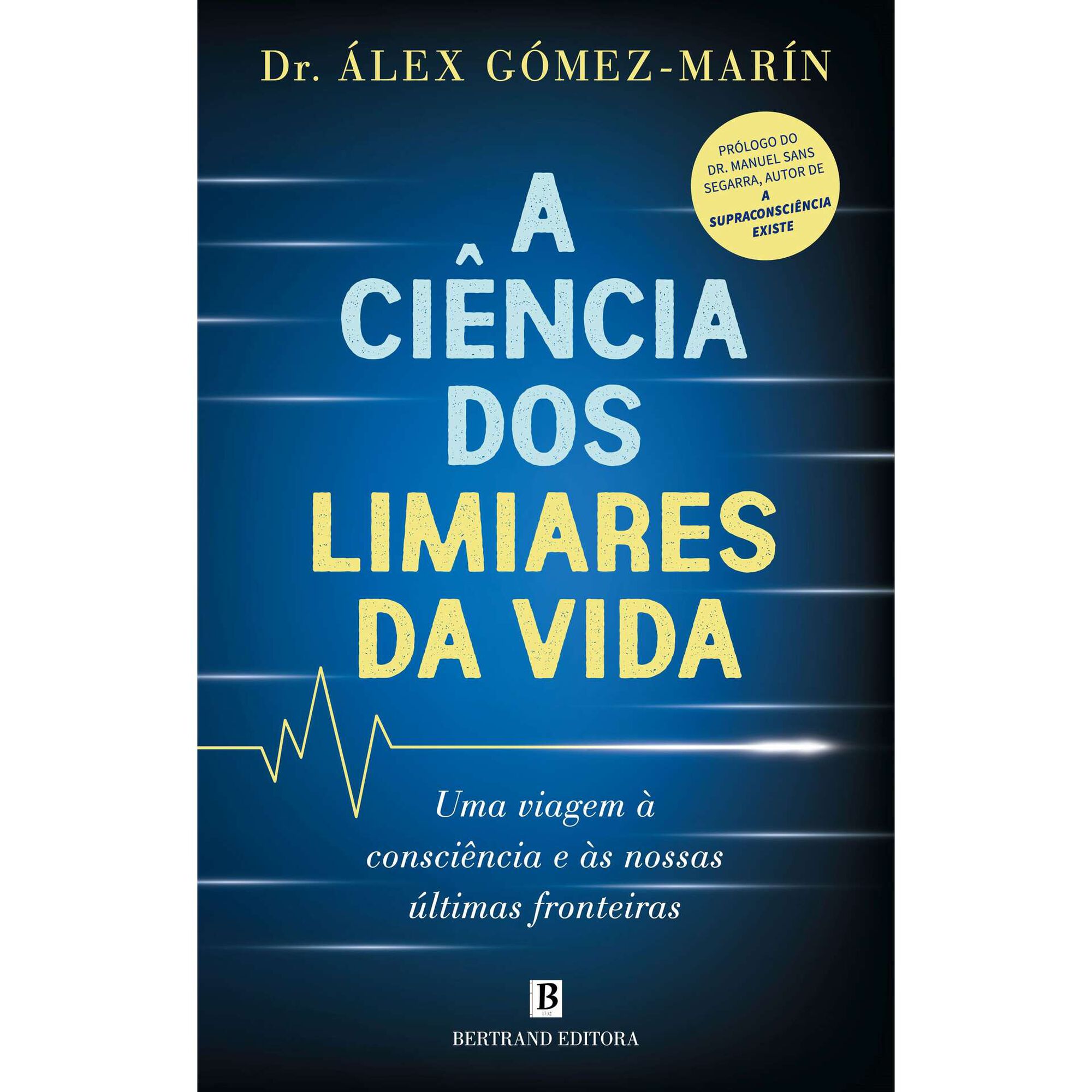 A Ci&ecirc;ncia dos Limiares da Vida de Dr. &Aacute;lex G&oacute;mez-Mar&iacute;n