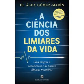 A Ci&ecirc;ncia dos Limiares da Vida de Dr. &Aacute;lex G&oacute;mez-Mar&iacute;n