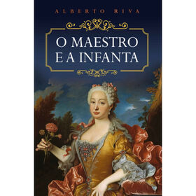 O Maestro e a Infanta de Alberto Riva
